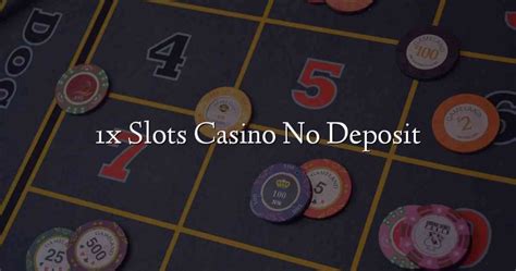  1x slots casino no deposit bonus